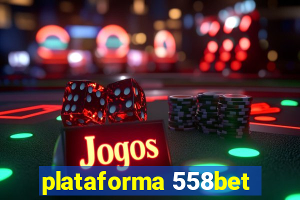 plataforma 558bet